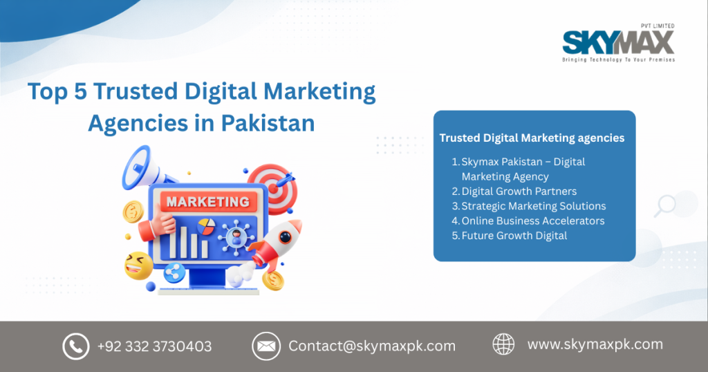 Top 5 Trusted Digital Marketing Agencies in Pakistan